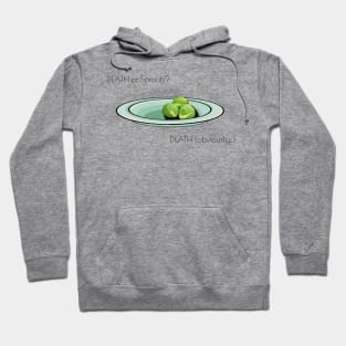 Death or.... Sprouts? Hoodie